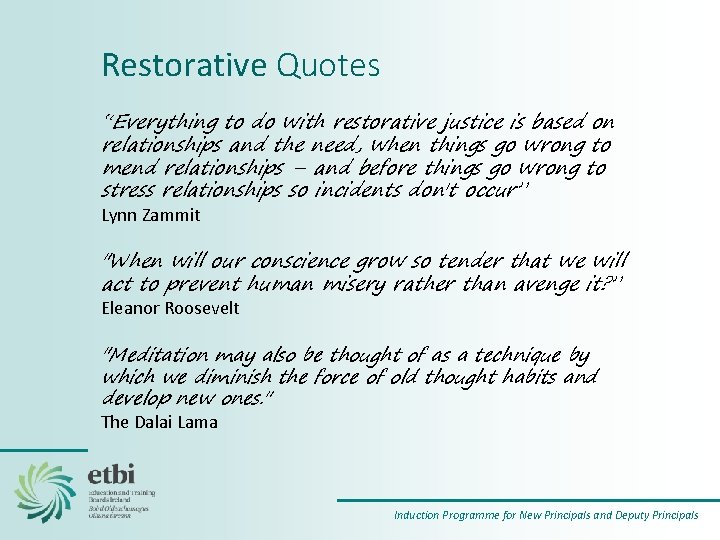 Restorative Quotes “Everything to do with restorative justice is based on relationships and the