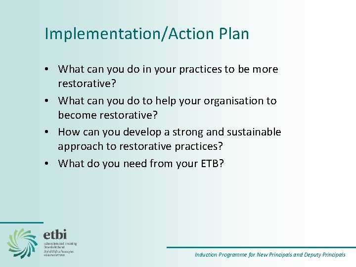 Implementation/Action Plan • What can you do in your practices to be more restorative?