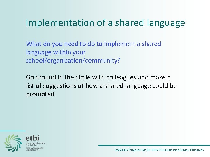 Implementation of a shared language What do you need to do to implement a