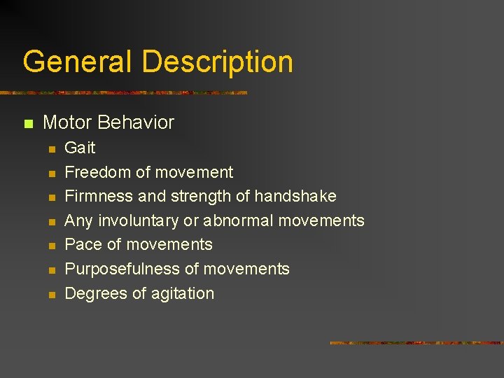 General Description n Motor Behavior n n n n Gait Freedom of movement Firmness