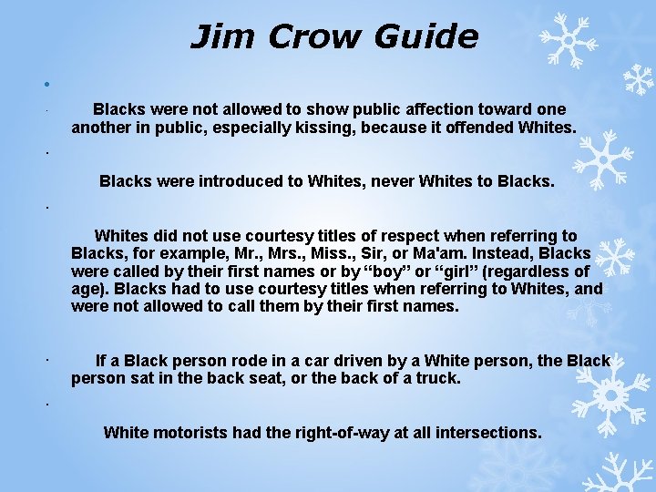 Jim Crow Guide · · Blacks were not allowed to show public affection toward