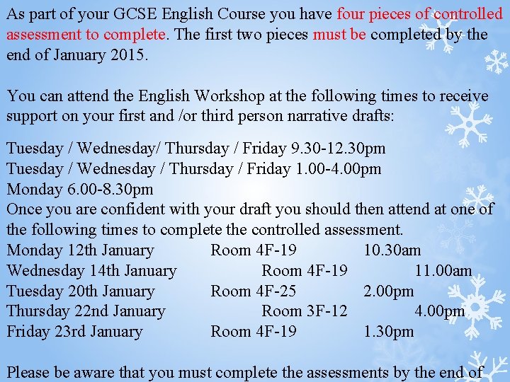 As part of your GCSE English Course you have four pieces of controlled assessment