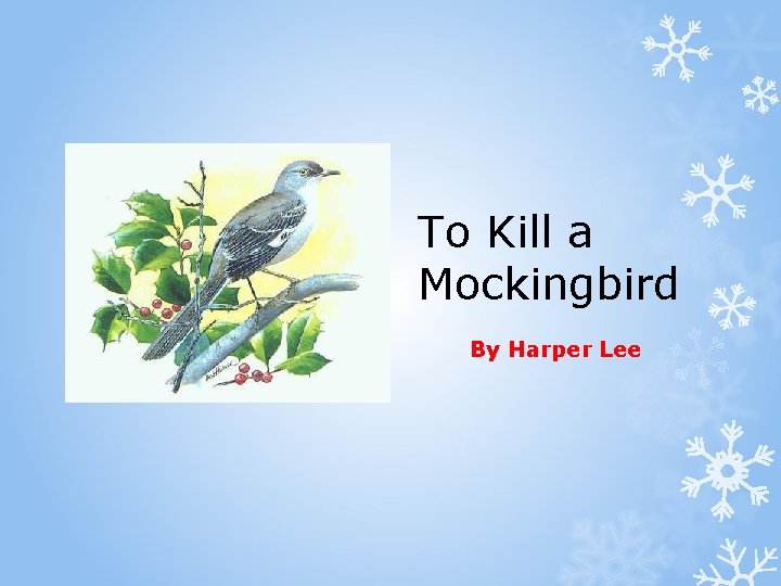 To Kill a Mockingbird By Harper Lee 