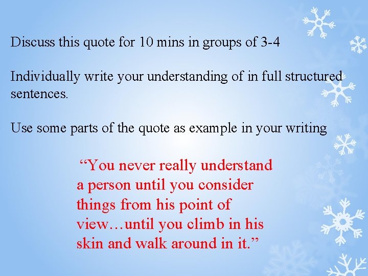 Discuss this quote for 10 mins in groups of 3 -4 Individually write your