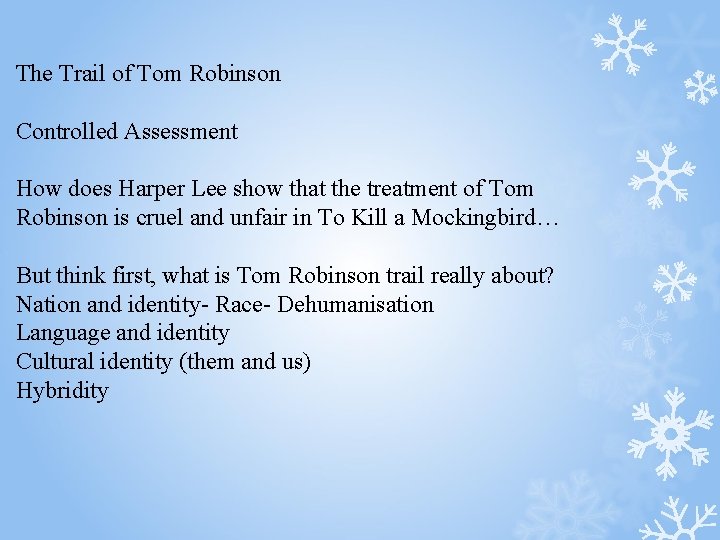 The Trail of Tom Robinson Controlled Assessment How does Harper Lee show that the