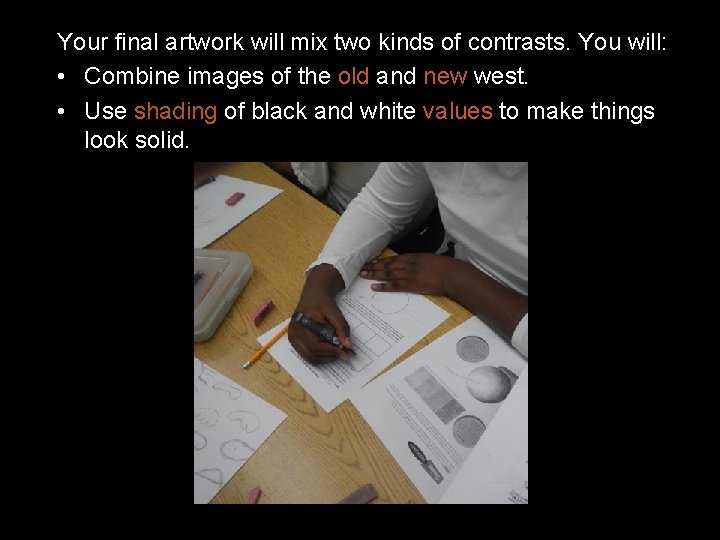 Your final artwork will mix two kinds of contrasts. You will: • Combine images