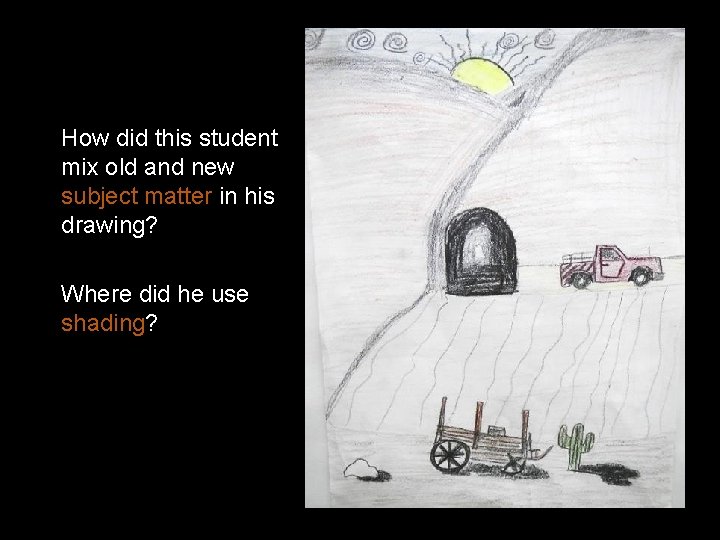 How did this student mix old and new subject matter in his drawing? Where