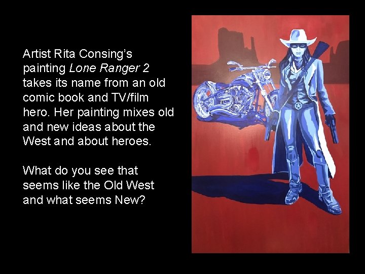 Artist Rita Consing’s painting Lone Ranger 2 takes its name from an old comic