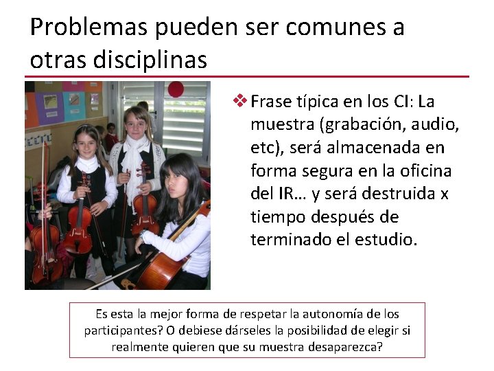 Problemas pueden ser comunes a otras disciplinas v Frase típica en los CI: La