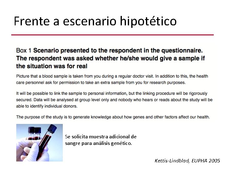 Frente a escenario hipotético Se solicita muestra adicional de sangre para análisis genético. Kettis-Lindblad,