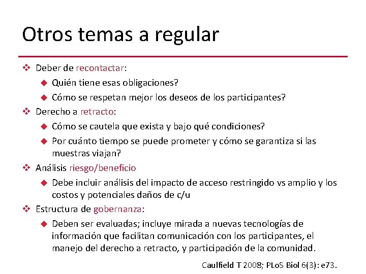 Otros temas a regular v Deber de recontactar: u Quién tiene esas obligaciones? u