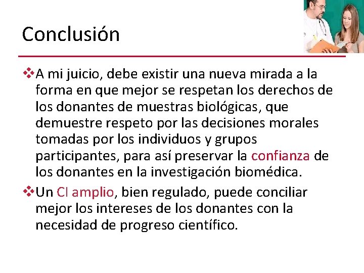 Conclusión v. A mi juicio, debe existir una nueva mirada a la forma en