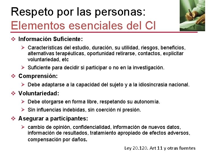 Respeto por las personas: Elementos esenciales del CI v Información Suficiente: Ø Características del