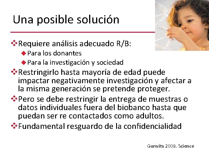 Una posible solución v. Requiere análisis adecuado R/B: u Para los donantes u Para