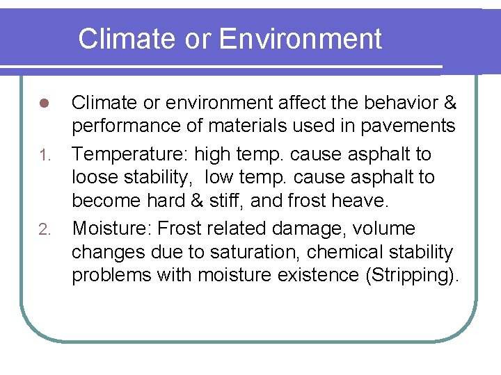 Climate or Environment l 1. 2. Climate or environment affect the behavior & performance Climate or Environment l 1. 2. Climate or environment affect the behavior & performance