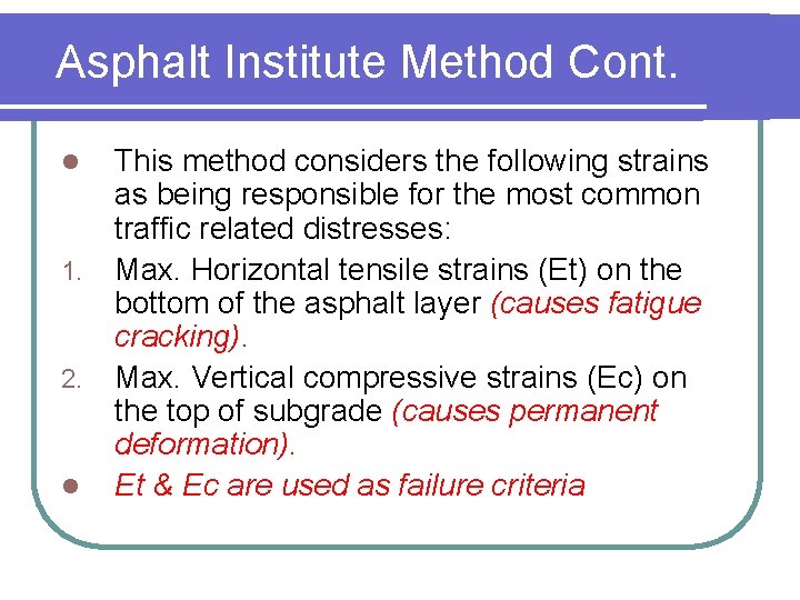 Asphalt Institute Method Cont. l 1. 2. l This method considers the following strains