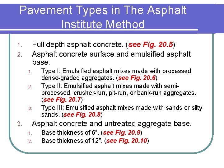 Pavement Types in The Asphalt Institute Method 1. 2. Full depth asphalt concrete. (see