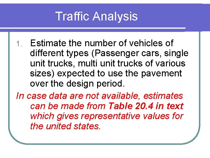 Traffic Analysis Estimate the number of vehicles of different types (Passenger cars, single unit Traffic Analysis Estimate the number of vehicles of different types (Passenger cars, single unit