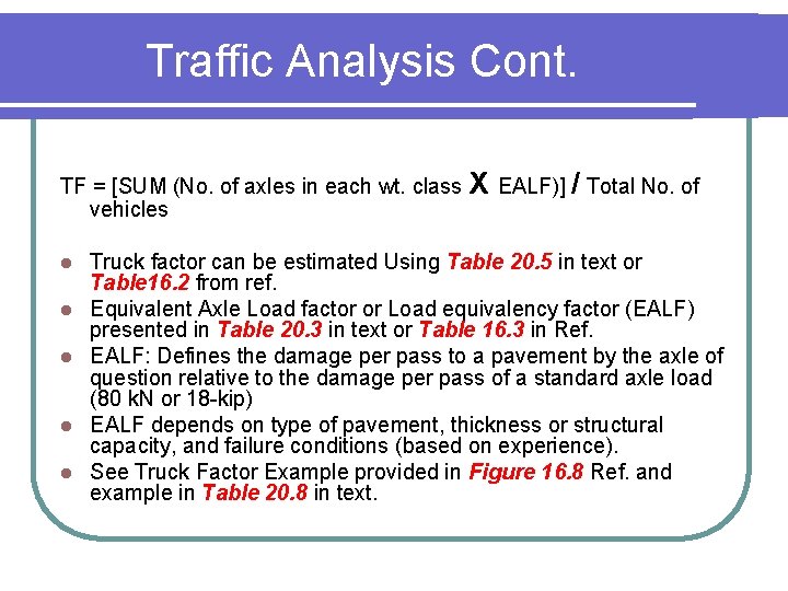 Traffic Analysis Cont. TF = [SUM (No. of axles in each wt. class X