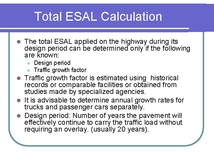 Total ESAL Calculation l The total ESAL applied on the highway during its design