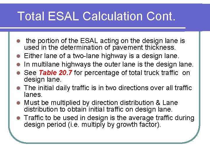 Total ESAL Calculation Cont. l l l l the portion of the ESAL acting Total ESAL Calculation Cont. l l l l the portion of the ESAL acting