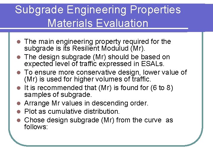 Subgrade Engineering Properties Materials Evaluation l l l l The main engineering property required Subgrade Engineering Properties Materials Evaluation l l l l The main engineering property required