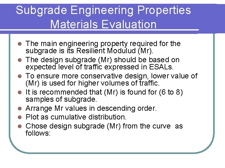 Subgrade Engineering Properties Materials Evaluation l l l l The main engineering property required