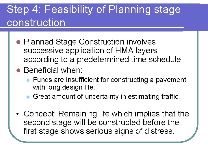 Step 4: Feasibility of Planning stage construction Planned Stage Construction involves successive application of Step 4: Feasibility of Planning stage construction Planned Stage Construction involves successive application of