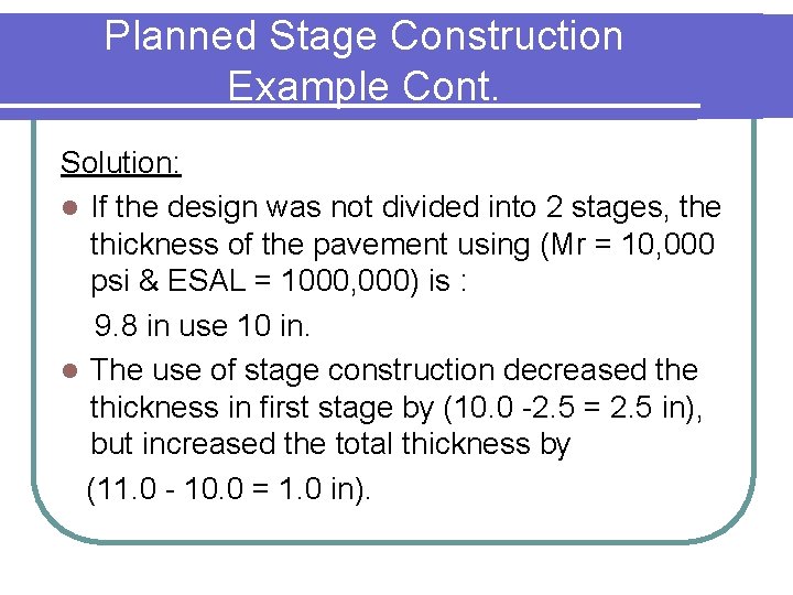 Planned Stage Construction Example Cont. Solution: l If the design was not divided into Planned Stage Construction Example Cont. Solution: l If the design was not divided into