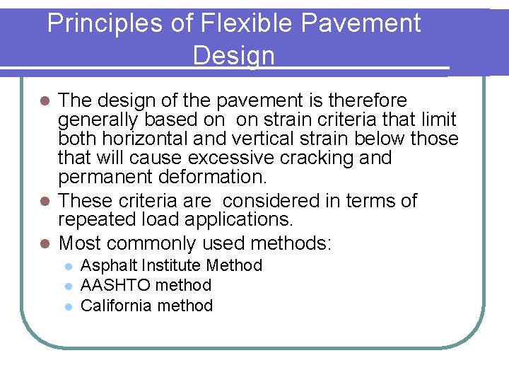 Principles of Flexible Pavement Design The design of the pavement is therefore generally based Principles of Flexible Pavement Design The design of the pavement is therefore generally based