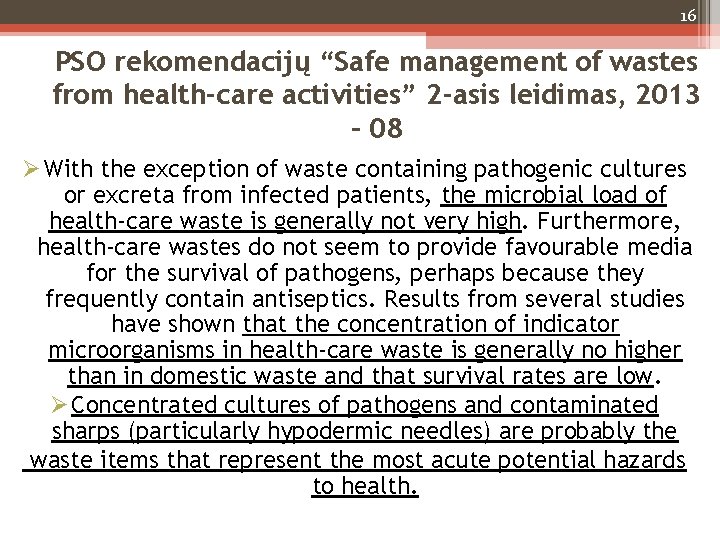 16 PSO rekomendacijų “Safe management of wastes from health-care activities” 2 -asis leidimas, 2013