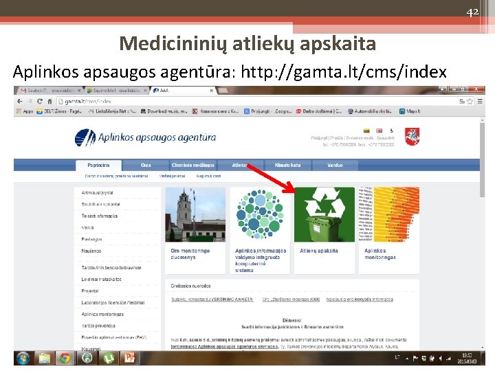 42 Medicininių atliekų apskaita Aplinkos apsaugos agentūra: http: //gamta. lt/cms/index 