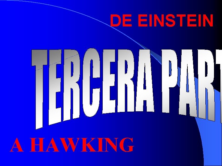 DE EINSTEIN A HAWKING 