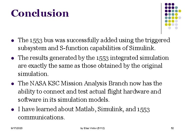 Conclusion l The 1553 bus was successfully added using the triggered subsystem and S-function
