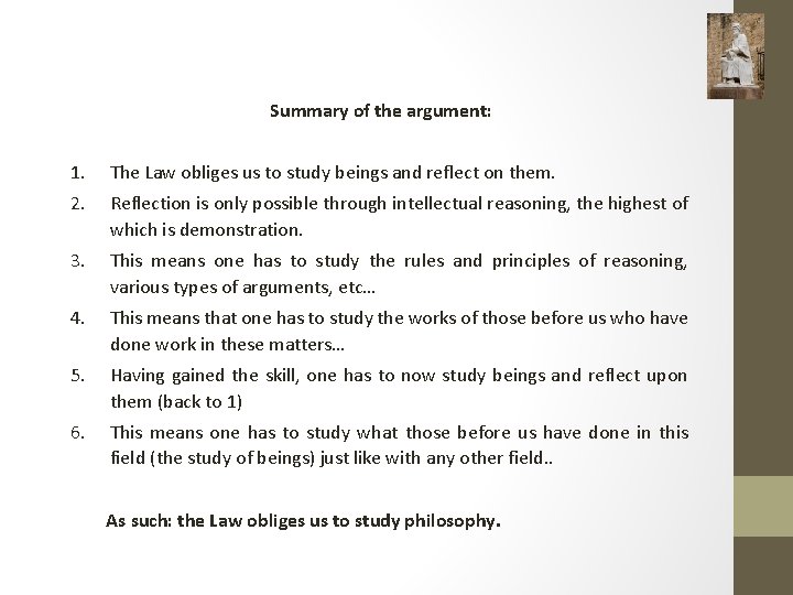 Summary of the argument: 1. The Law obliges us to study beings and reflect