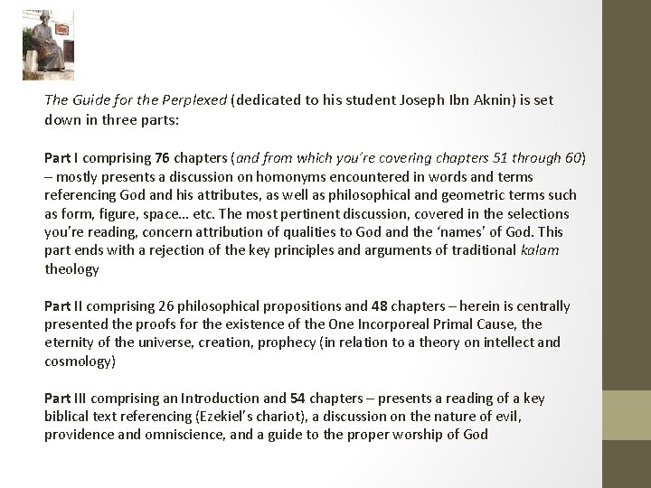 The Guide for the Perplexed (dedicated to his student Joseph Ibn Aknin) is set