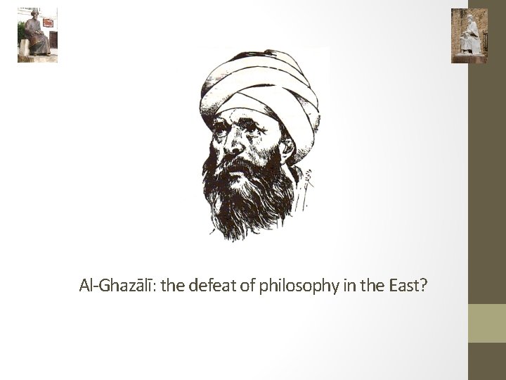 Al-Ghazālī: the defeat of philosophy in the East? 