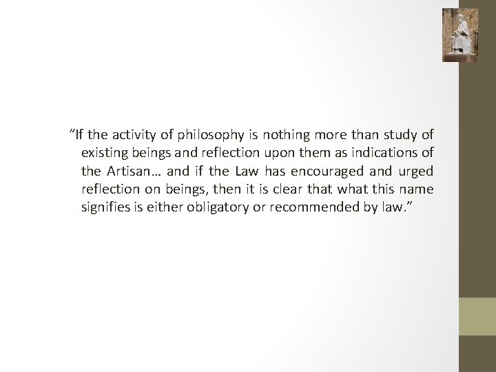 “If the activity of philosophy is nothing more than study of existing beings and