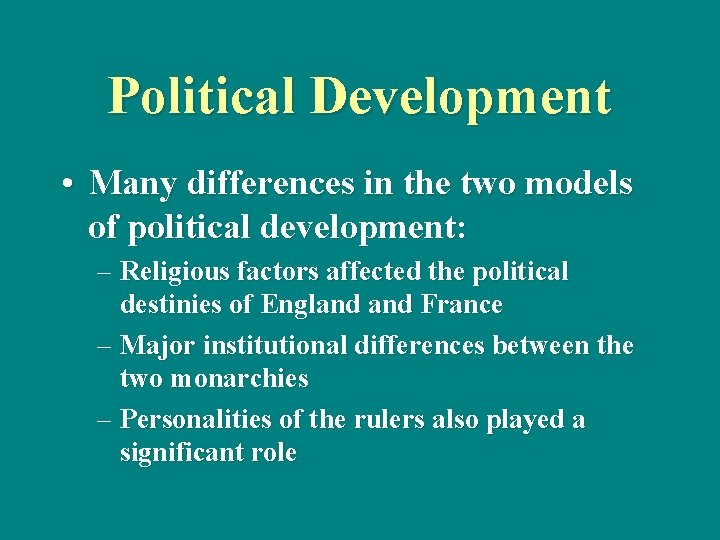 Political Development • Many differences in the two models of political development: – Religious