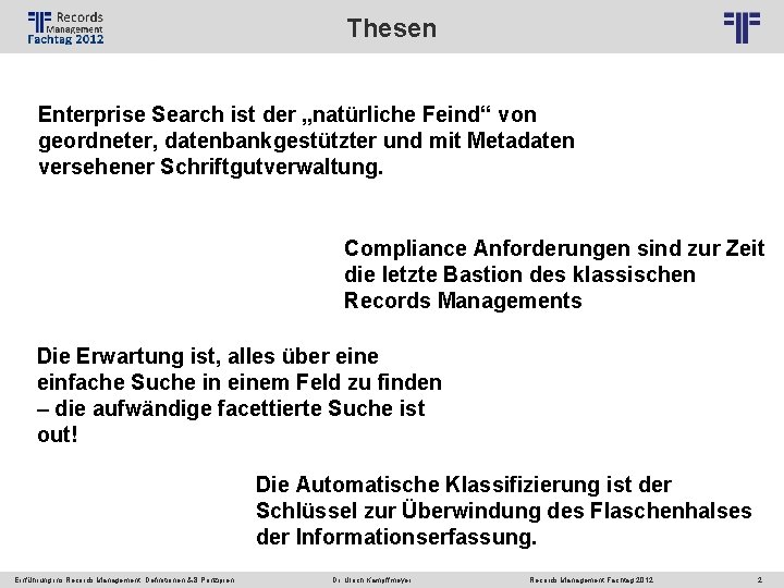 Thesen © PROJECT CONSULT Unternehmensberatung Dr. Ulrich Kampffmeyer Gmb. H 2011 / Autorenrecht: <Vorname