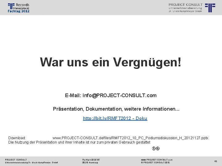 © PROJECT CONSULT Unternehmensberatung Dr. Ulrich Kampffmeyer Gmb. H 2011 / Autorenrecht: <Vorname Nachname>