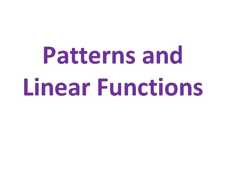 Patterns and Linear Functions 