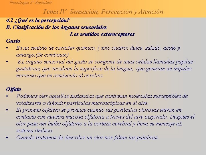 Psicología 2º Bachiller Tema IV Sensación, Percepción y Atención 4. 2 ¿Qué es la