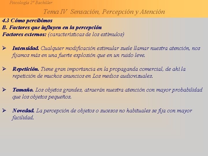 Psicología 2º Bachiller Tema IV Sensación, Percepción y Atención 4. 3 Cómo percibimos B.