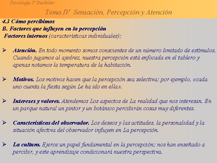 Psicología 2º Bachiller Tema IV Sensación, Percepción y Atención 4. 3 Cómo percibimos B.