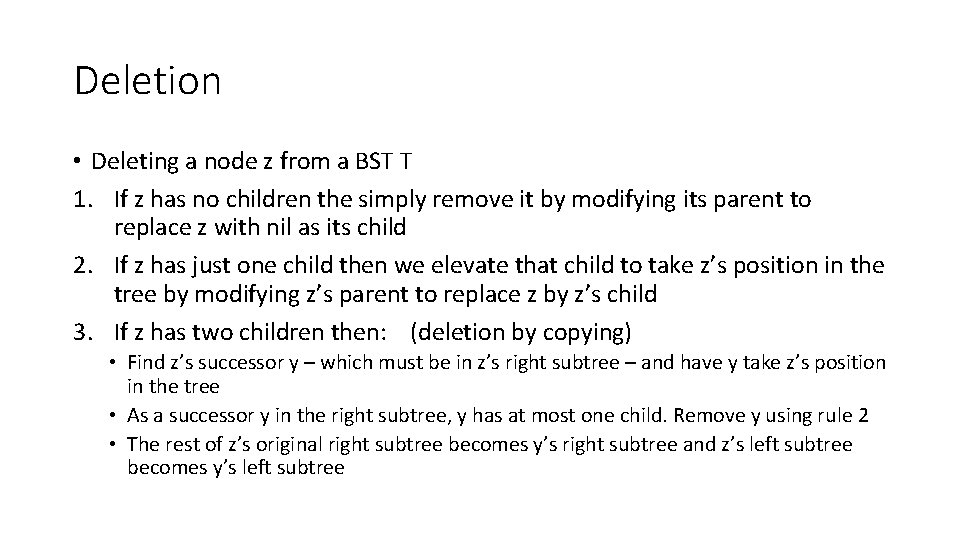 Deletion • Deleting a node z from a BST T 1. If z has Deletion • Deleting a node z from a BST T 1. If z has