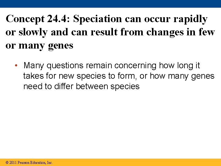 Concept 24. 4: Speciation can occur rapidly or slowly and can result from changes