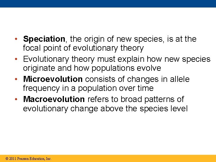  • Speciation, the origin of new species, is at the focal point of