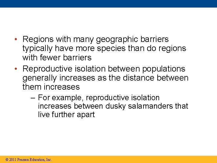  • Regions with many geographic barriers typically have more species than do regions