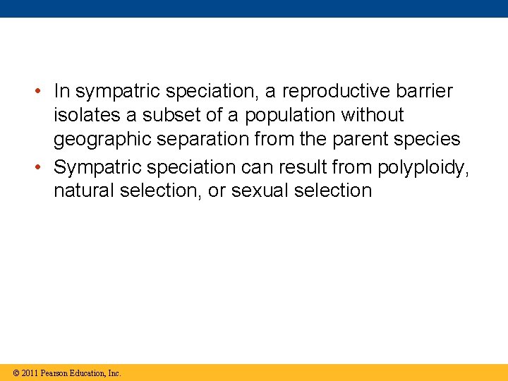  • In sympatric speciation, a reproductive barrier isolates a subset of a population